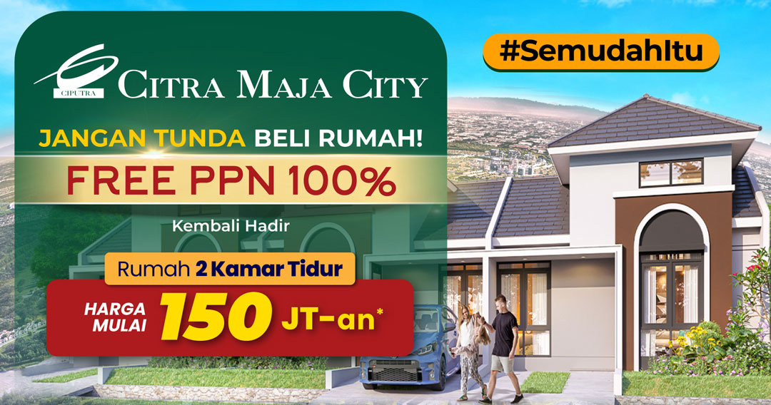 Free PPN Hadir Kembali Saatnya Beli Rumah di Citra Maja City
